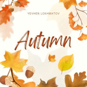Autumn by Yevhen Lokhmatov