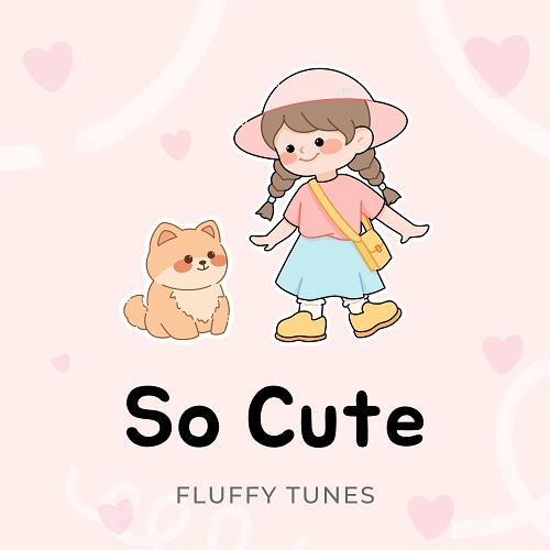 So Cute by Fluffy Tunes
